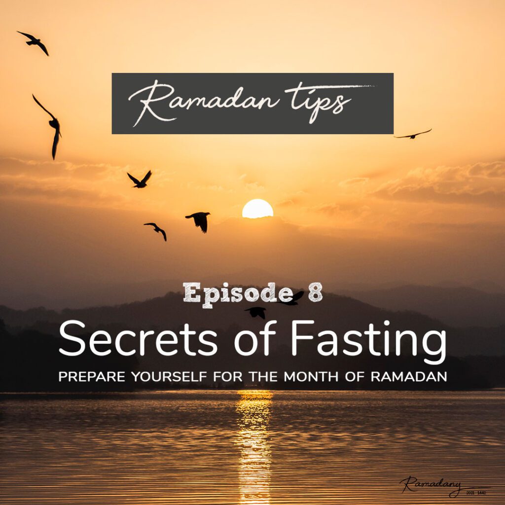 Secrets of Fasting | Ramadan Tips - Ep 8