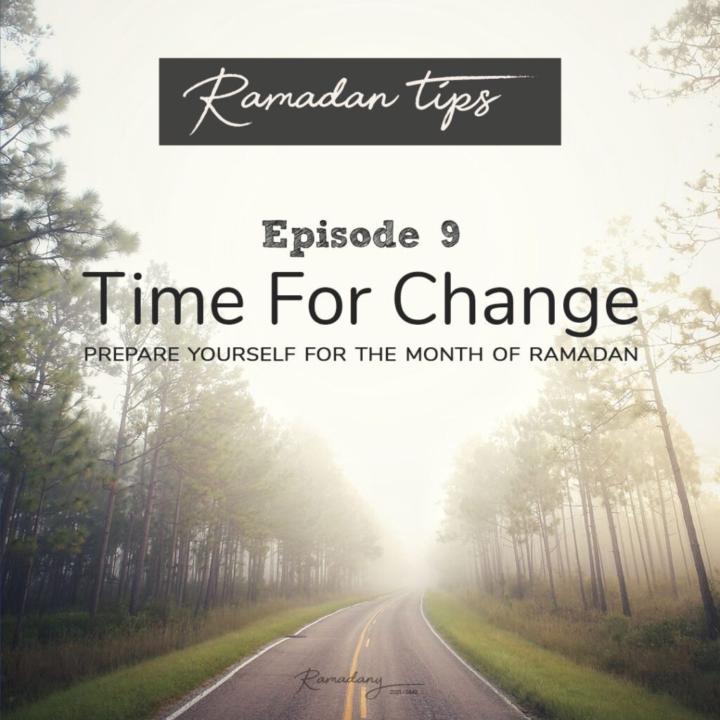 Time for Change | Ramadan Tips - Ep 9
